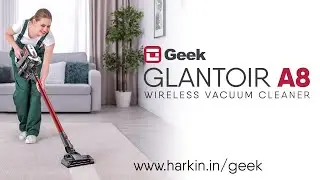 Geek Glantoir A8 | Wireless Vacuum Cleaner for Easy & Quick Cleaning