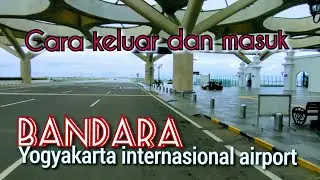 HOW TO ENTER AND EXIT YOGYAKARTA INTERNATIONAL AIRPORT