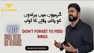 Reward of Giving Water to Plants & Animals | Small deeds, big rewards | Dr.M.Usman