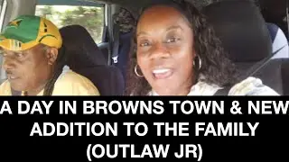 A DAY IN BROWNS TOWN & NEW ADDITION TO THE FAMILY (OJ - OUTLAW JUNIOR)