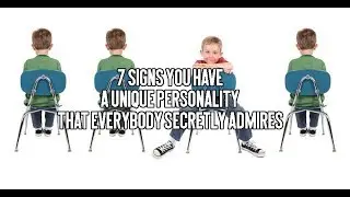7 Signs You Have a Unique Personality That Everybody Secretly Admires