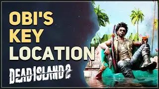 Obi's Key Location Dead Island 2