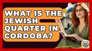 What Is The Jewish Quarter In Cordoba? - Holy Landmarks