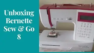 Unboxing My New Sewing Machine - Bernette Sew & Go 8 | Computerized Machine | English