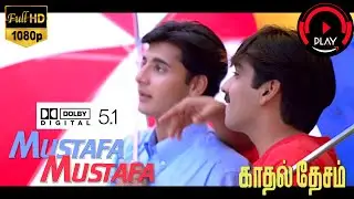 Mustafa Mustafa 1080P HD  5 1 High Quality Audio Kadhal Desam Tamil Movie AR Rahman