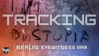 TRACKING DYSTOPIA: Vika Reports on Lockdown & Testing Authority In Germany