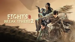 Fights Break Sphere 2 (2025) | Full Hindi Dubbed Action Movie | Chinese Epic Fantasy Film in Hindi