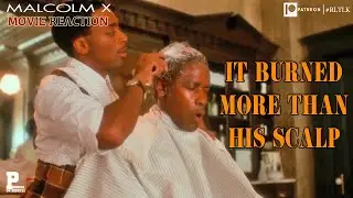 When Straight Hair Meant Acceptance | MALCOLM X Movie Reaction