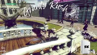 Exclusive on PS4 PRO + SSD / Gravity Rush 2 #5/ 1080p patch 60fps + FPS monitor / Первое прохождение
