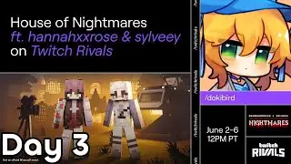 【MINECRAFT TWITCH RIVALS】Day 3 of House of Nightmares【Dokibird】