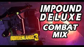 Impound Deluxe Combat OST MIX - Borderlands 3 OST