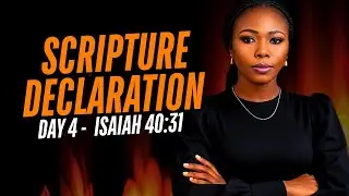 SCRIPTURE DECLARATION |ISAIAH 40:31| DAY 4 DECLARATION #decreeanddeclare #dailydeclaration #yt