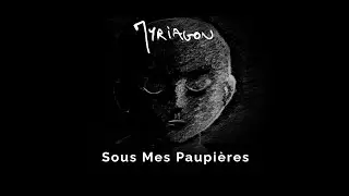 Sous Mes Paupi&egrave;res - Myriagon (Music Video)
