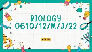 FULL DISCUSSION - IGCSE Biology Paper 1 - 0610/12/M/J/22 (SOLVED)