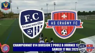SAMEDI 17 MAI 2025 U14 D2 FC FRANCONVILLE -  AS ERAGNY FC LE MATCH