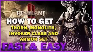 Remnant 2 How To Unlock Thorn, Monolith, Invoker Class and Armor Set FAST & EASY