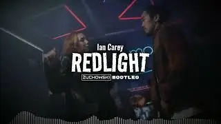 Ian Carey - Redlight (ŻUCHOWSKI Bootleg)