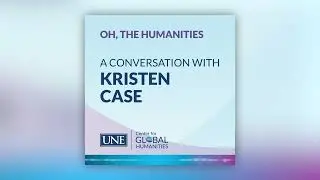 Kristen Case: Transforming Lives through the Humanities