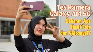 TES KAMERA GALAXY A14 5G | Sekeren Apa Hasil Foto dan Videonya !? Tonton Sebelum Beli ‼️😉👍👍