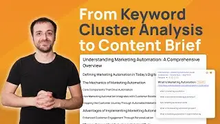 From Keyword Cluster Analysis to Content Brief:  Complete Workflow (Tutorial)