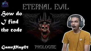 How do I find the code | Eternal Evil Prologue |  GamePlay01