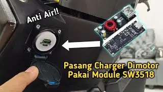 Pasang Charger dimotor Pakai Module SW3518 (anti air)