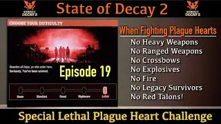 State of Decay 2 | Lethal Plague Heart Challenge | Episode 19