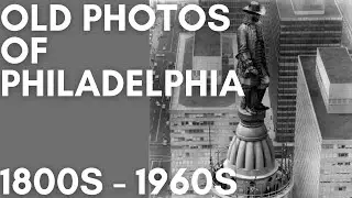 Old Photos of Philadelphia - 1800s until 1960s #philadelphia