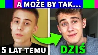 5 LAT TEMU vs DZIŚ