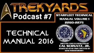 Trekyards Podcast 7 - New Technical Manual 2016!