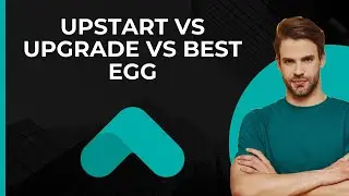 Upstart vs Upgrade vs Best Egg