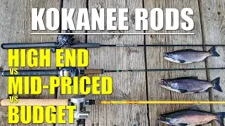 Kokanee Rod Comparison: High end vs Mid-priced vs Budget