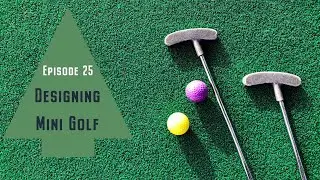 Building Memories 25: Making Mini Golf at Standing Pines
