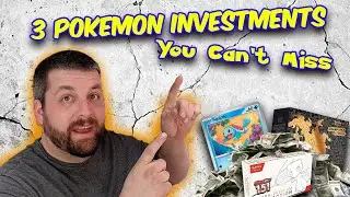 3 Pokemon Investments You Won't Want To Miss!