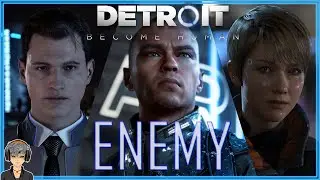 Enemy - Detroit Become Human [GMV]