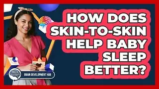 How Does Skin-to-Skin Help Baby Sleep Better?