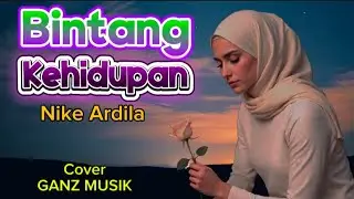 Bintang Kehidupan-Nike Ardila / Cover- GANZ Musik / Video Lirik