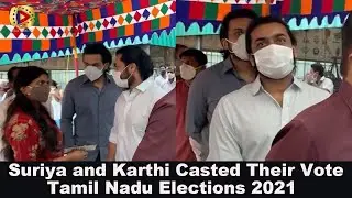 Surya & Karthi Cast Their Votes | Tamil Nadu Elections 2021 | IndianCinema Live