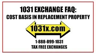 1031 Exchange FAQ | Cost Basis In Replacement Property