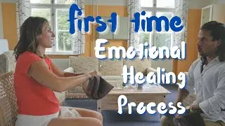 First Time Emotional Healing Process