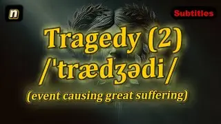[n] Tragedy meaning (event causing great suffering) with 5 examples