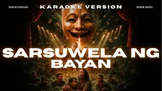 Sarsuwela ng Bayan &ndash; Filipino Protest Song (Karaoke Version) | iSurge Karaoke