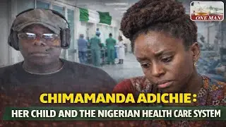 CHIMAMANDA ADICHIE, HER CHILD AND THE THE NIGERIAN HEALTH CARE SYSTEM 📱