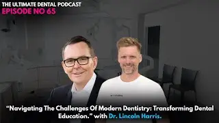 &ldquo;Navigating The Challenges Of Modern Dentistry: Transforming Dental Education.&rdquo;