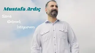 Mustafa Ardıç ~ Sana Gelmek İstiyorum [ Official Video ]