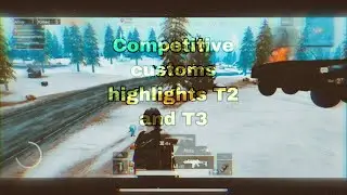 Pubg mobile | Competitive customs highlights t2 t3