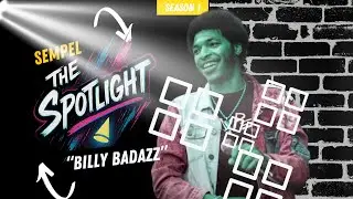 SEMPEL The Spotlight Performance &ldquo;Billy Badazz&rdquo;