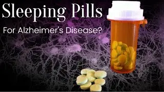 Alzheimer's Research: Sleeping Pills Might Reduce Plaques & Tangles?