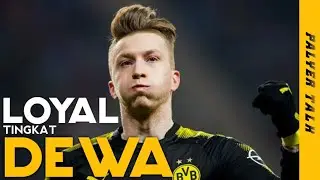 MARCO REUS | KESETIAAN ABADI UNTUK DORTMUND