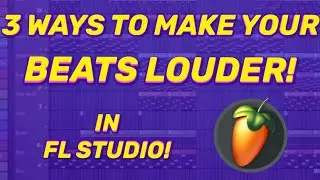 3 Ways to Make Your Beats Louder in FL Studio